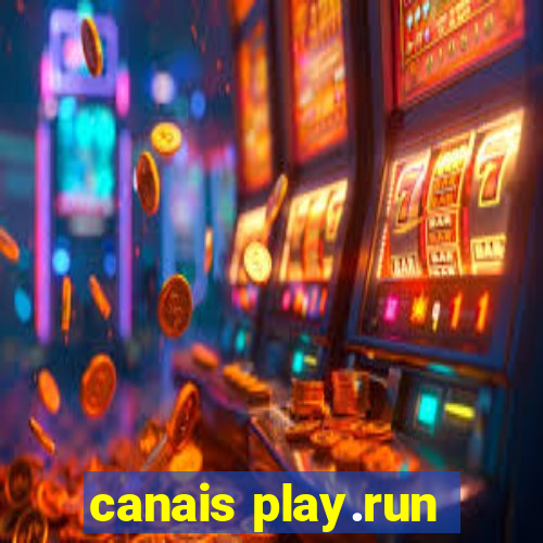 canais play.run